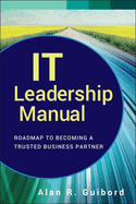 It Leadership Manual: Roadmap to Becoming a Trusted Business Partner