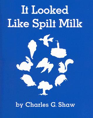 It Looked Like Spilt Milk (1 Paperback/1 CD) - Shaw, Charles G (Illustrator), and Fernandez, Peter (Read by)