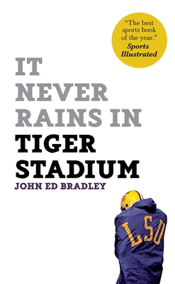 It Never Rains in Tiger Stadium - Bradley, John Ed