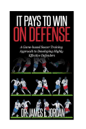 It Pays to Win on Defense: A game-based soccer approach to developing highly effective defenders