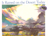 It Rained on the Desert Today (Reading Rainbow Book) - Buchanan, Ken, and Rising Moon, and Tracy, Libba (Illustrator)