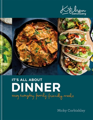 It? S All About Dinner: Easy, Everyday, Family-Friendly Meal - Corbishley, Nicky