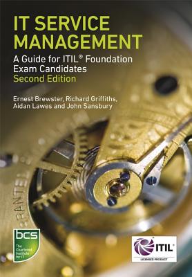 It Service Management: A Guide for Itil Foundation Exam Candidates - Brewster, Ernest, and Griffiths, Richard, and Lawes, Aidan