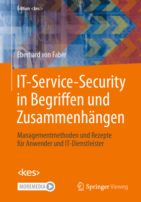 It-Service-Security in Begriffen Und Zusammenh?ngen: Managementmethoden Und Rezepte F?r Anwender Und It-Dienstleister - Von Faber, Eberhard