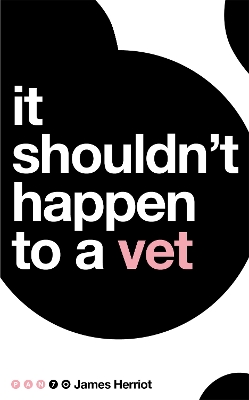 It Shouldn't Happen to a Vet - Herriot, James