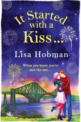 It Started with a Kiss: The perfect uplifting romantic read - Lisa Hobman