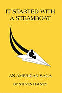 It Started with a Steamboat: An American Saga - Harvey, Steven