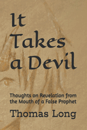 It Takes a Devil: Thoughts on Revelation from the Mouth of a False Prophet