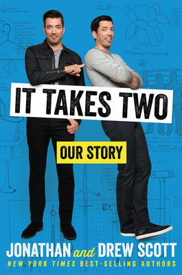 It Takes Two: Our Story - Scott, Jonathan, and Scott, Drew