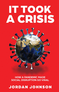 It Took a Crisis: How a Pandemic Made Social Disruption Go Viral