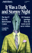 It Was a Dark and Stormy Night: 101 Funniest Opening Sentences from the Worst Novels Never Written - Rice, Scott, and Nathan, Bob (Read by), and Webb, Marni (Read by)