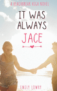 It Was Always Jace: A Sweet YA Romance