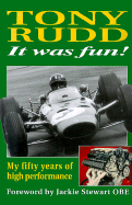 It Was Fun!: My Fifty Years of High Performance