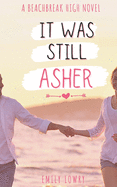 It Was Still Asher: A Sweet YA Romance