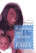 It Was Then That He Carried Me!: God's Many Blessings
