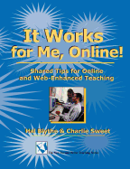 It Works for Me, Online!: Shared Tips for Online and Web-Enhanced Teaching