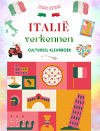 Itali verkennen - Cultureel kleurboek - Klassieke en hedendaagse creatieve ontwerpen van Italiaanse symbolen: Oud en modern Itali mixen in n geweldig kleurboek