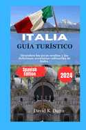 Italia Gu?a Tur?stico: Descubra las joyas ocultas y las deliciosas aventuras culinarias de Italia.