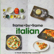 Italian a Visual Step-By-Step Cookbook