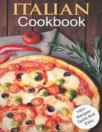 Italian Cookbook: 140+ Recipes Quick and Easy