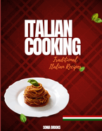 Italian Cooking: Traditional Italian Recipes