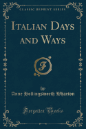 Italian Days and Ways (Classic Reprint)