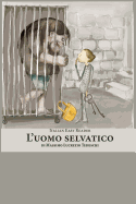 Italian Easy Reader: L'Uomo Selvatico