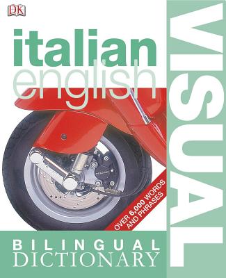 Italian? English Bilingual Visual Dictionary (Dk Visual Dictionaries) - Dk Publishing