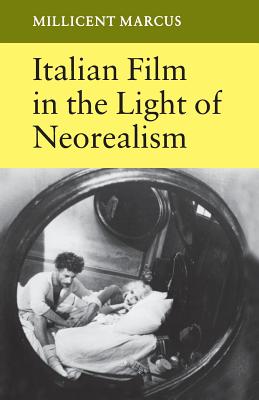 Italian Film in the Light of Neorealism - Marcus, Millicent