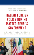 Italian Foreign Policy during Matteo Renzi's Government: A Domestically Focused Outsider and the World