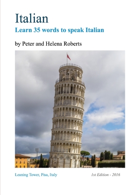 ITALIAN - Learn 35 Words to Speak Italian - Roberts, Peter, Professor, and Roberts, Helena
