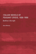 Italian Novels of Peasant Crisis, 1930-50: Bonfires in the Night