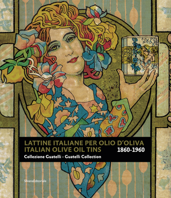 Italian Olive Oil Tins: Guatelli Collection - Rossi, Emanuela