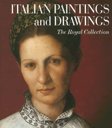 Italian Paintings and Drawings: The Royal Collection