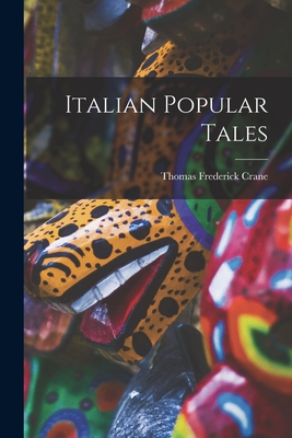 Italian Popular Tales - Crane, Thomas Frederick