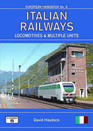Italian Railways: The Complete Guide to All Locomotives and Multiple Units of the Railways of Italy