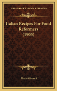 Italian Recipes for Food Reformers (1905)