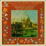 Italian Recorder Concertos - Francis Monkman (harpsichord); Richard Harvey (recorder); Timothy Mason (cello); London Vivaldi Orchestra;...