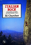 Italian Rock: Selected Climbs in Northern Italy