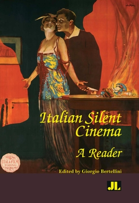 Italian Silent Cinema: A Reader - Bertellini, Giorgio (Editor)