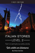 Italian Stories Level 2: Non e sempre la solita storia: We exhibit con il fantasma