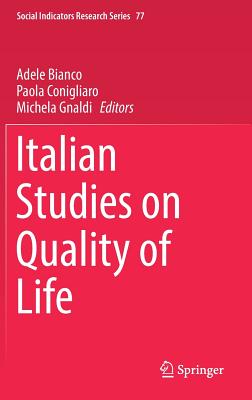 Italian Studies on Quality of Life - Bianco, Adele (Editor), and Conigliaro, Paola (Editor), and Gnaldi, Michela (Editor)