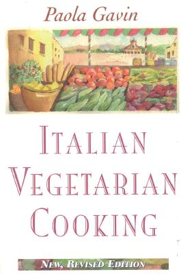 Italian Vegetarian Cooking, New, Revised - Gavin, Paola