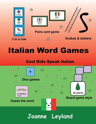 Italian Word Games: Cool Kids Speak Italian - Leyland, Joanne