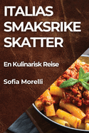 Italias Smaksrike Skatter: En Kulinarisk Reise