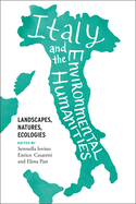Italy and the Environmental Humanities: Landscapes, Natures, Ecologies