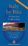 Italy by Bike: 105 Tours from the Alps to Sicily