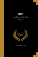 Italy: Handbook for Travellers; Volume 3