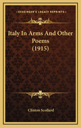 Italy in Arms and Other Poems (1915)