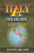 Italy Then and Now: Liguria